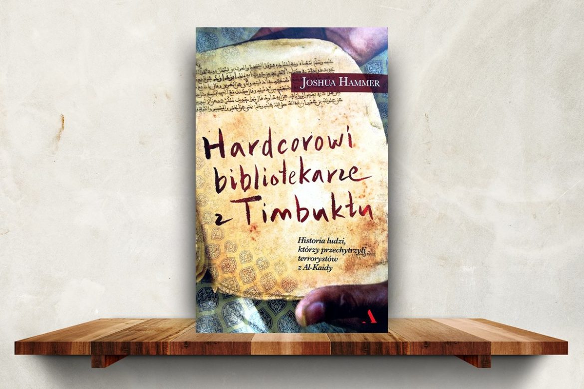 Joshua Hammer: Hardkorowi bibliotekarze z Timbuktu